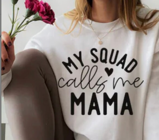 My squad call me mama shirt