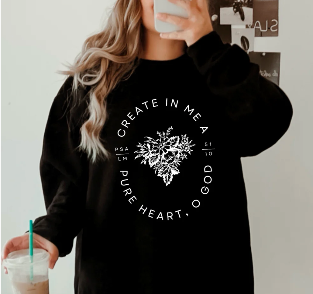 Create in me Shirt, Psalm 51:10