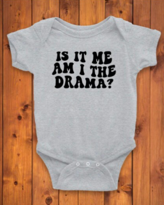 Is it Me, Am I the Drama shirt